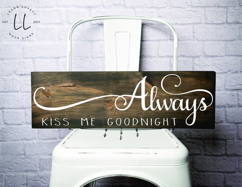 Always kiss me goodnight Bedroom wood sign