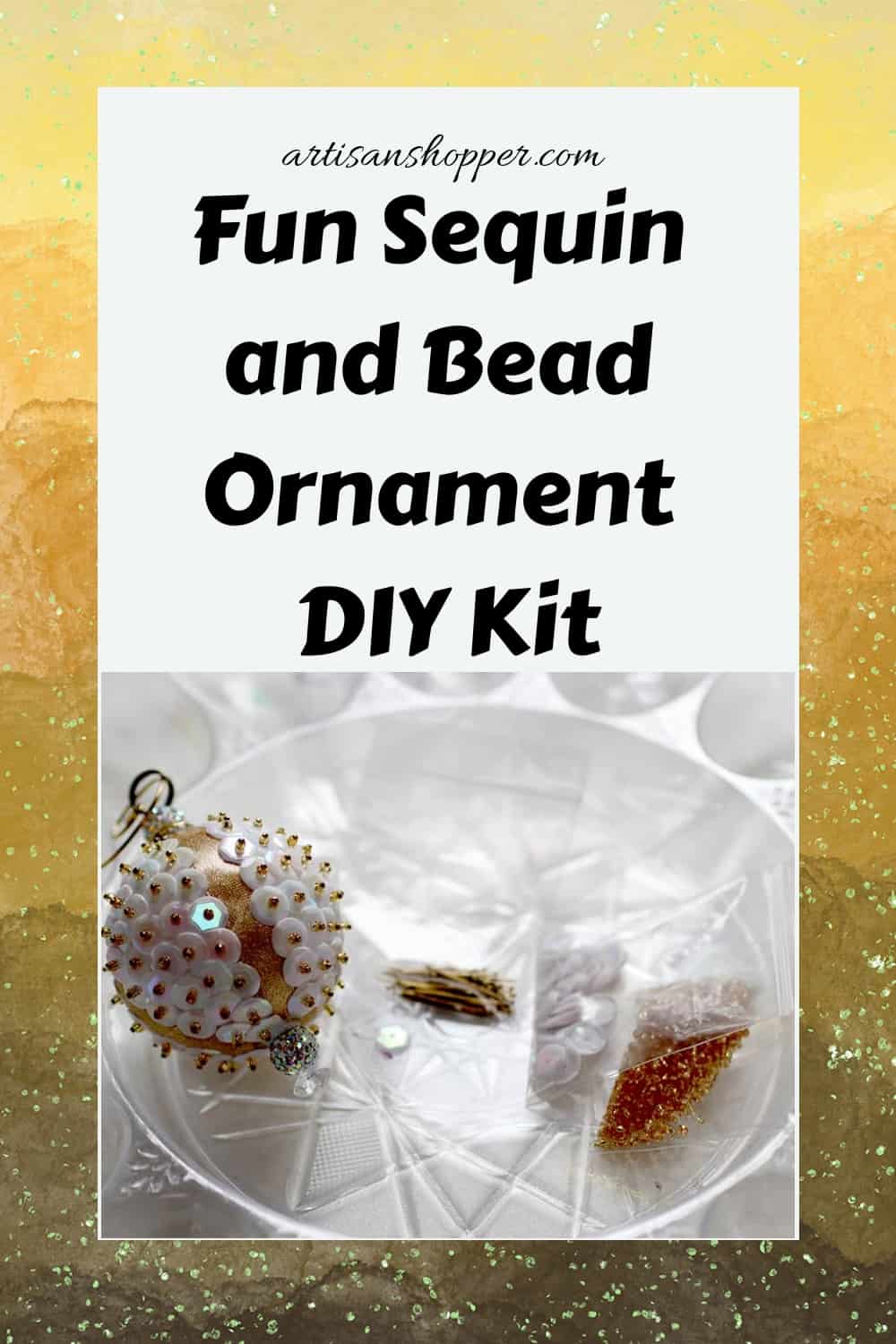 Making a Sequin and Bead Christmas Ornament Kit – Artisan Shopper