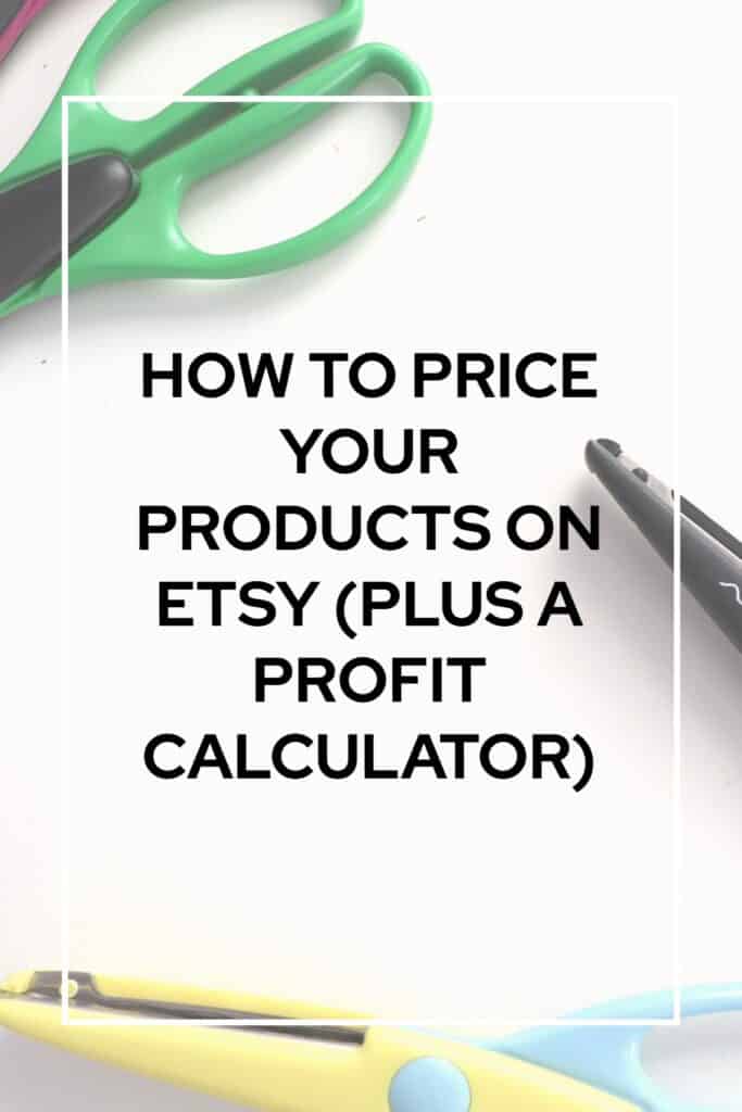 Image saying how to price your products on Etsy, plus a profit calculator