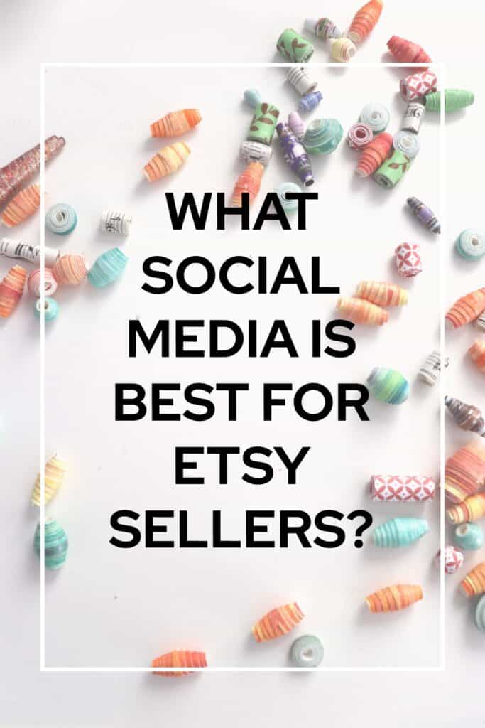 Image saying what social media is best for Etsy sellers?