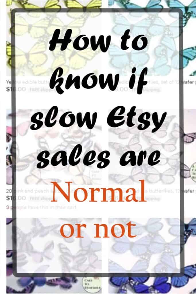 Image with text saying how to know if slow Etsy sales are normal or not