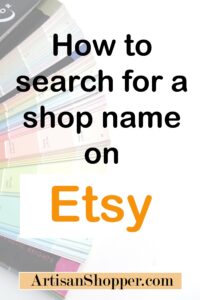 Image with text saying How to search for a shop name on Etsy.