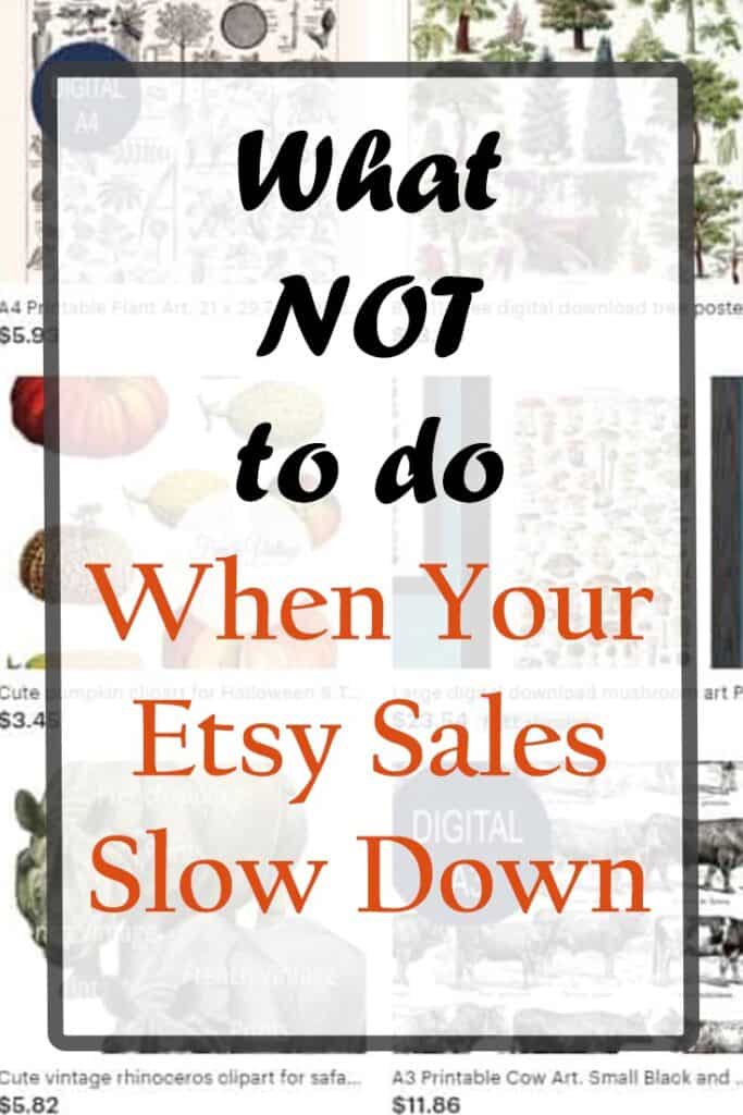 Image with text saying what not to do when your etsy sales slow down.