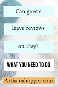 image saying can a guest leave reviews on etsy? What you need to do