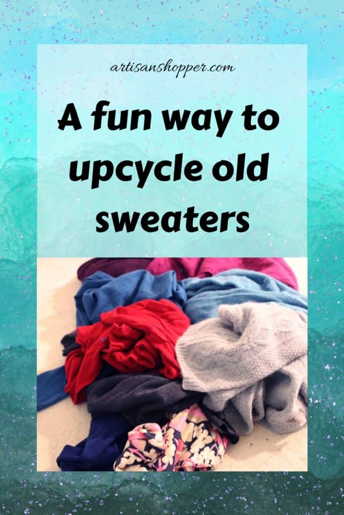 a fun way to upcycle old sweaters