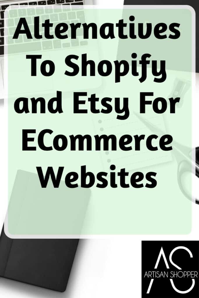Alternatives To Shopify and Etsy For ECommerce Websites