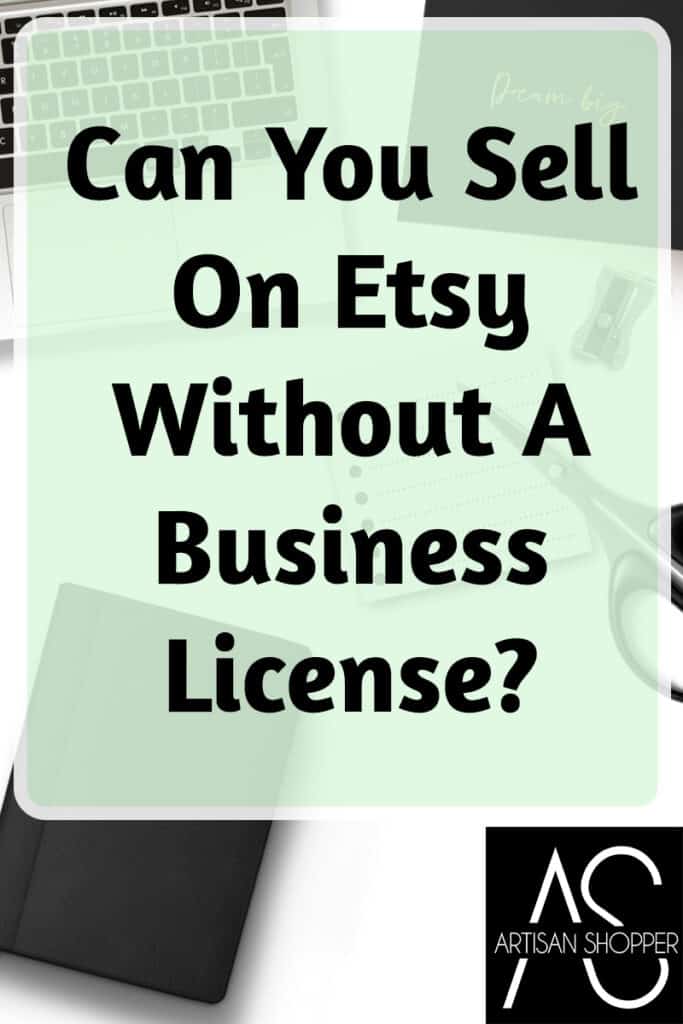 Can You Sell On Etsy Without A Business License?