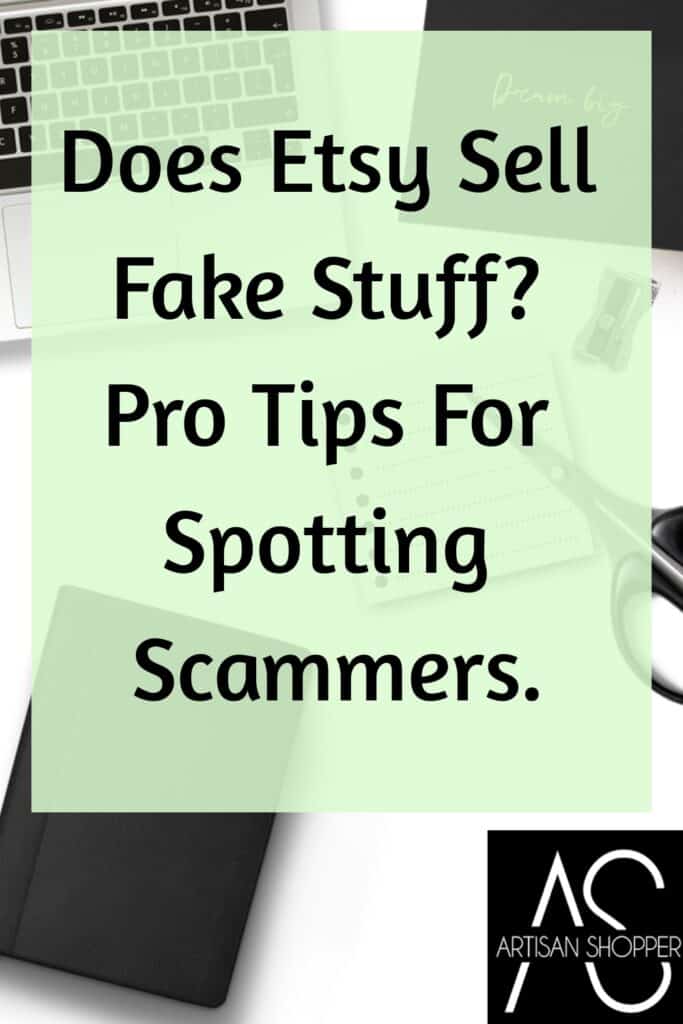 Does Etsy sell fake stuff? Pro tips for spotting scammers