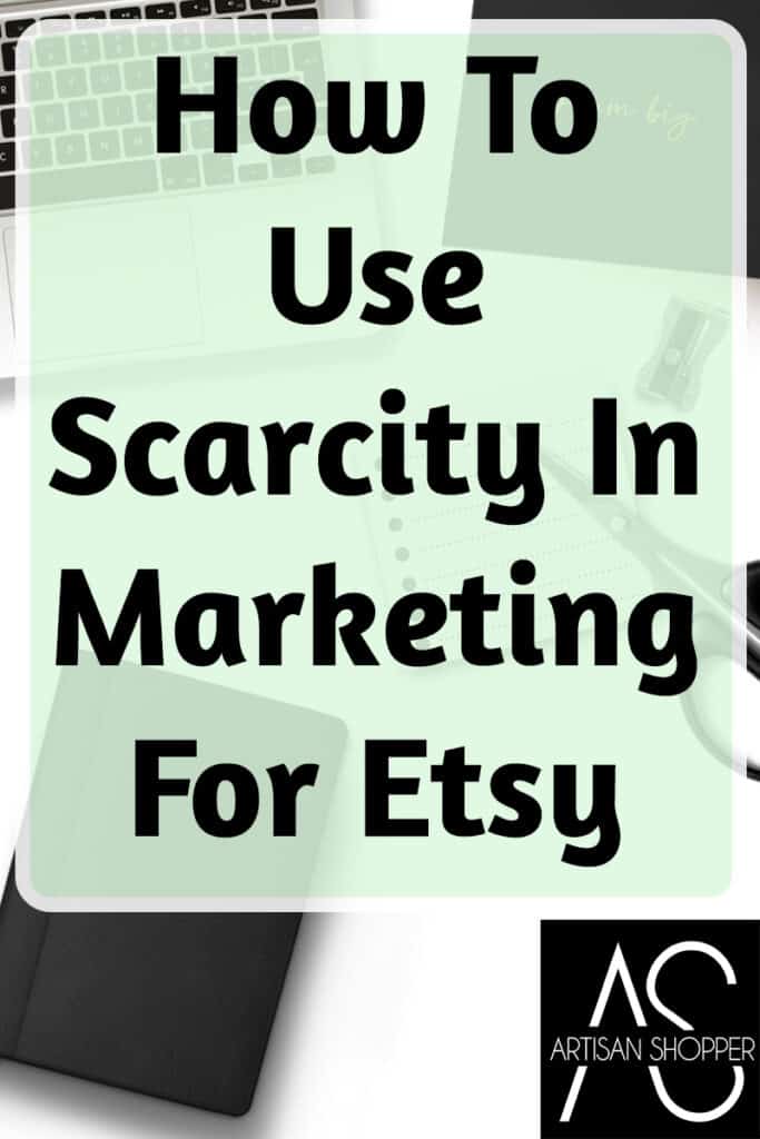 How To Use Scarcity In Marketing For Etsy and Ecommerce