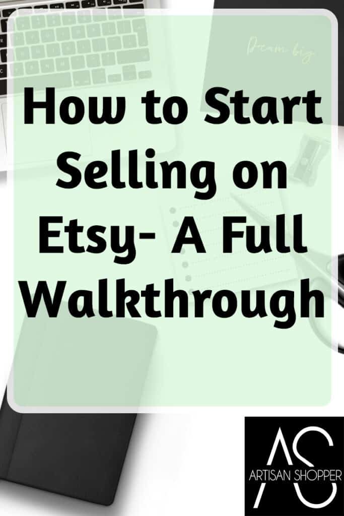 How to Start Selling on Etsy- A Full Walkthrough