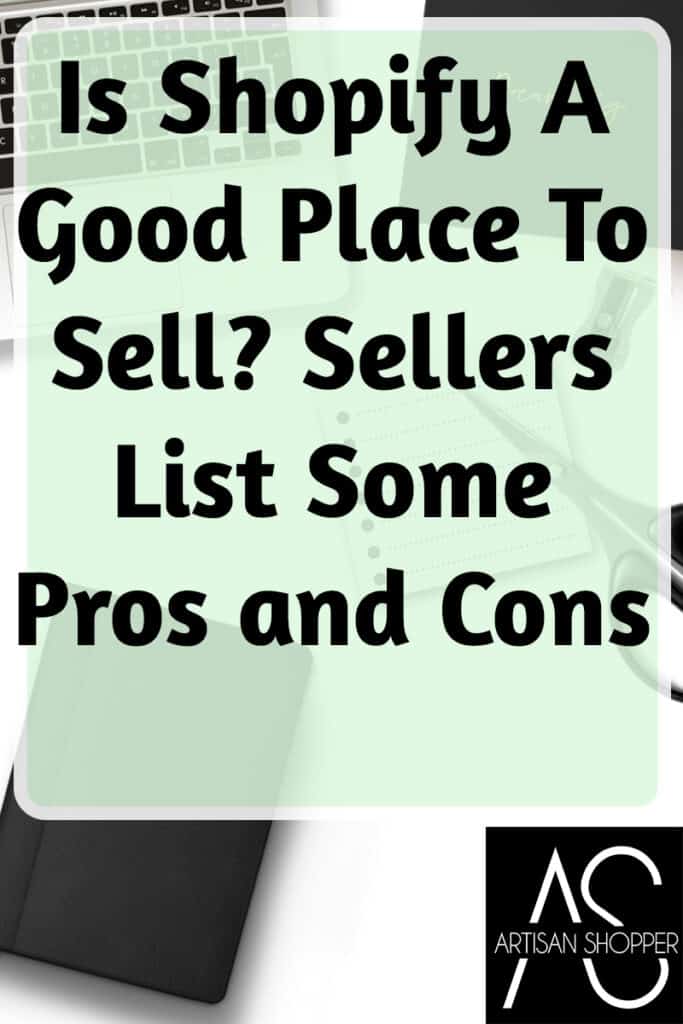 Is Shopify A Good Place To Sell? Sellers List Some Pros and Cons