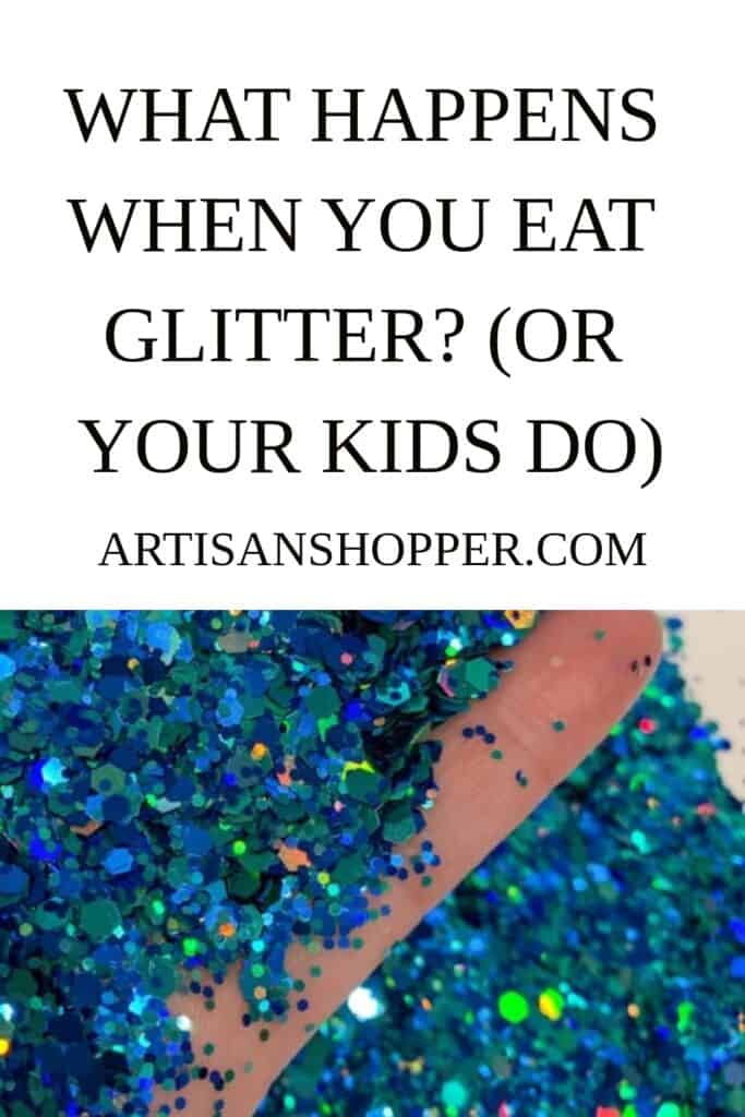 what happens when you eat glitter or your kids do?