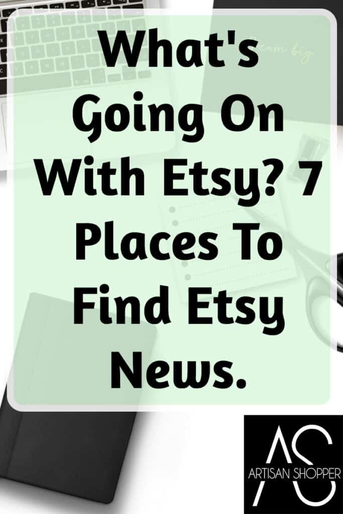 What's Going On With Etsy? 7 Places To Find Etsy News.