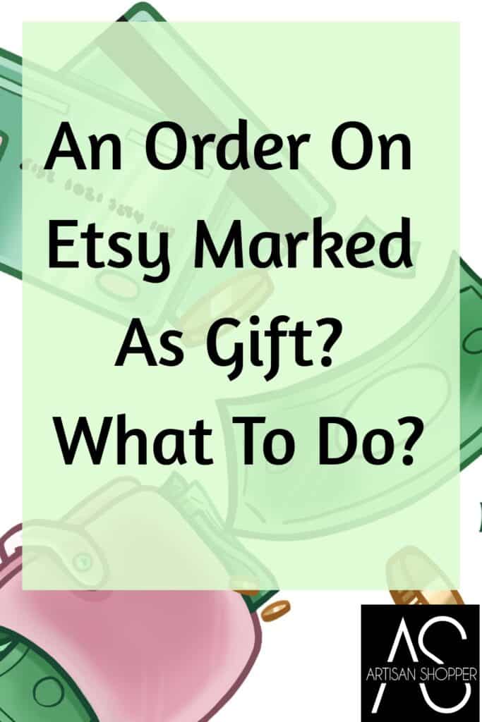 An order on Etsy marked as a gift? What to do?