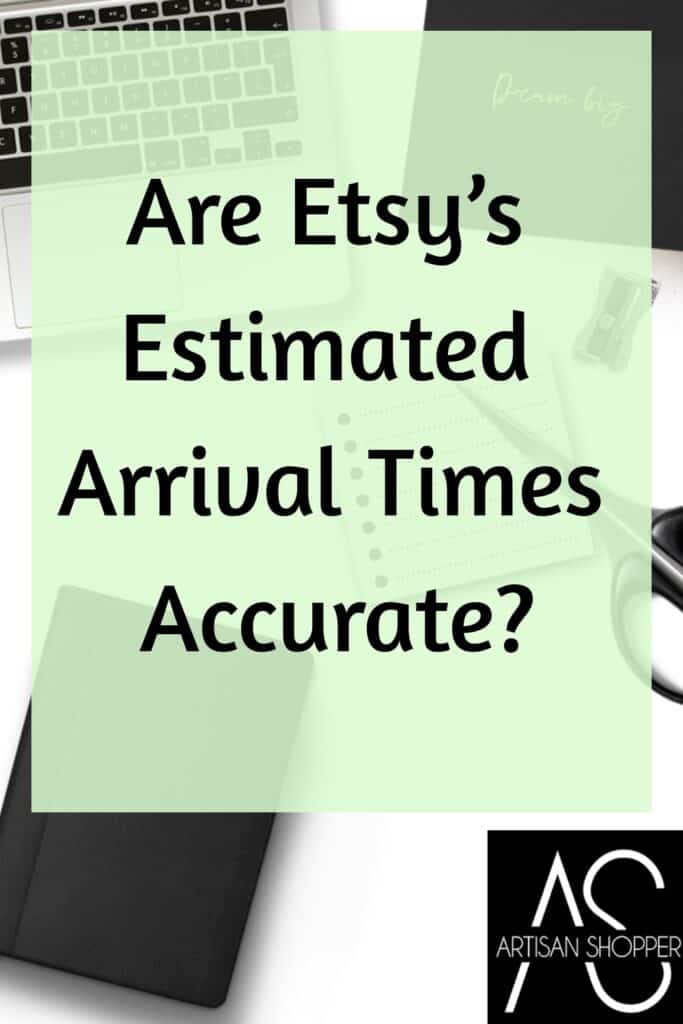 Are etsy's estimated arrival times accurate?