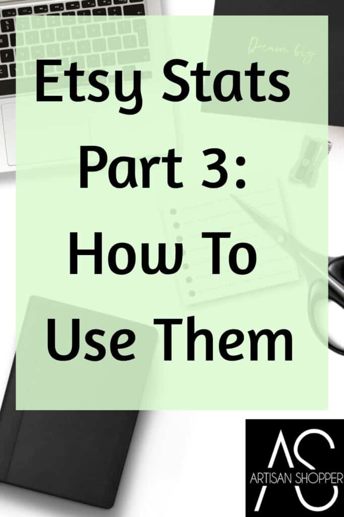 Etsy stats part 3: How to use them
