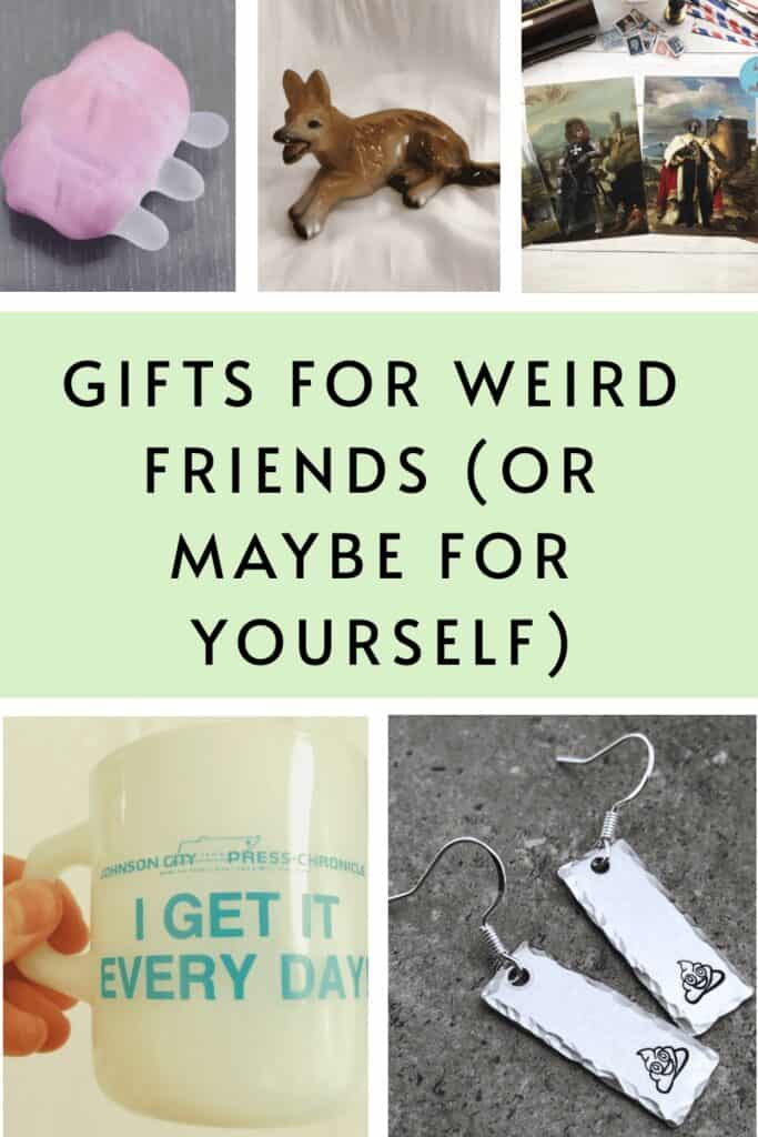 Gifts for weird friends or maybe for yourself