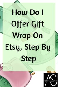 How do I offer gift warp on Etsy step by step