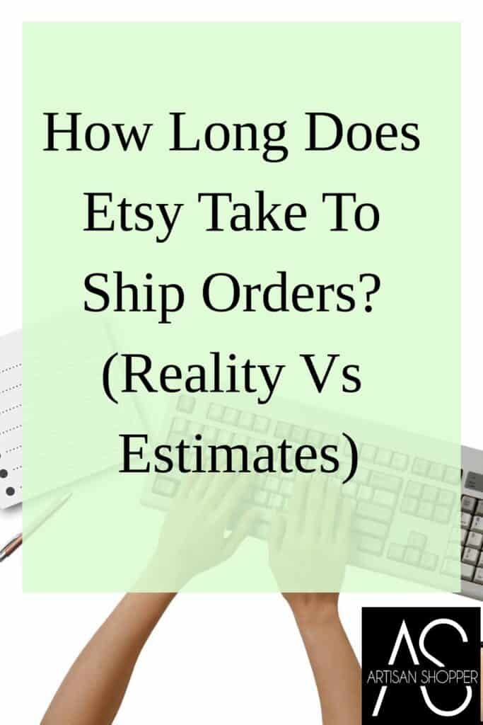 how long does etsy take to ship? Reality vs estimates