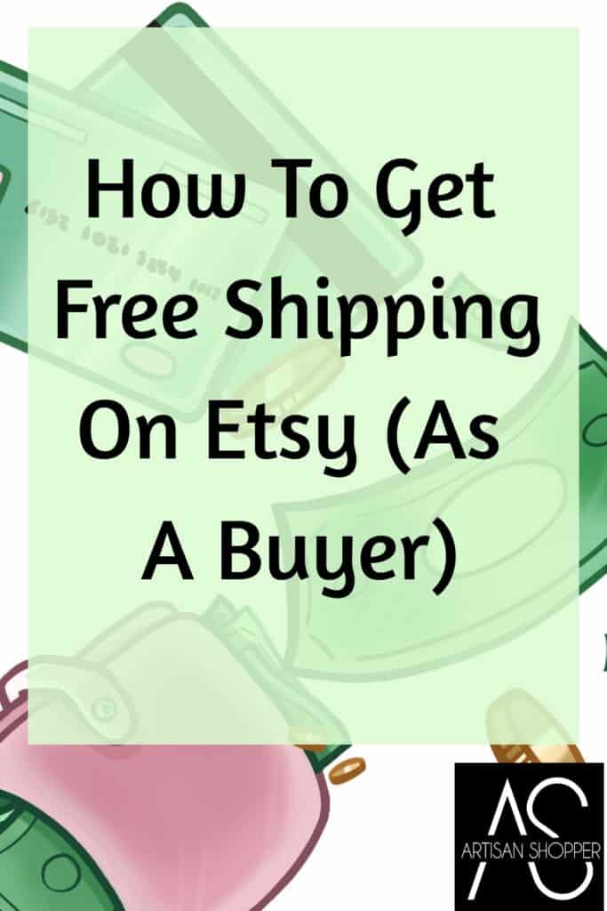 How to get free shipping on Etsy as a buyer.