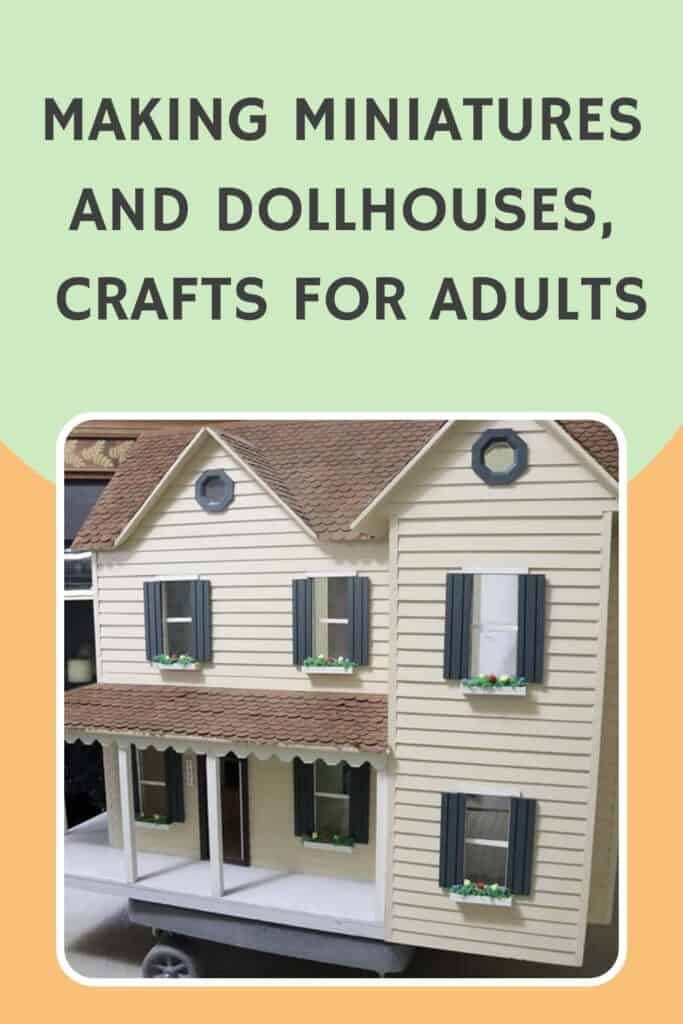 Making miniatures and dollhouses, crafts for adults