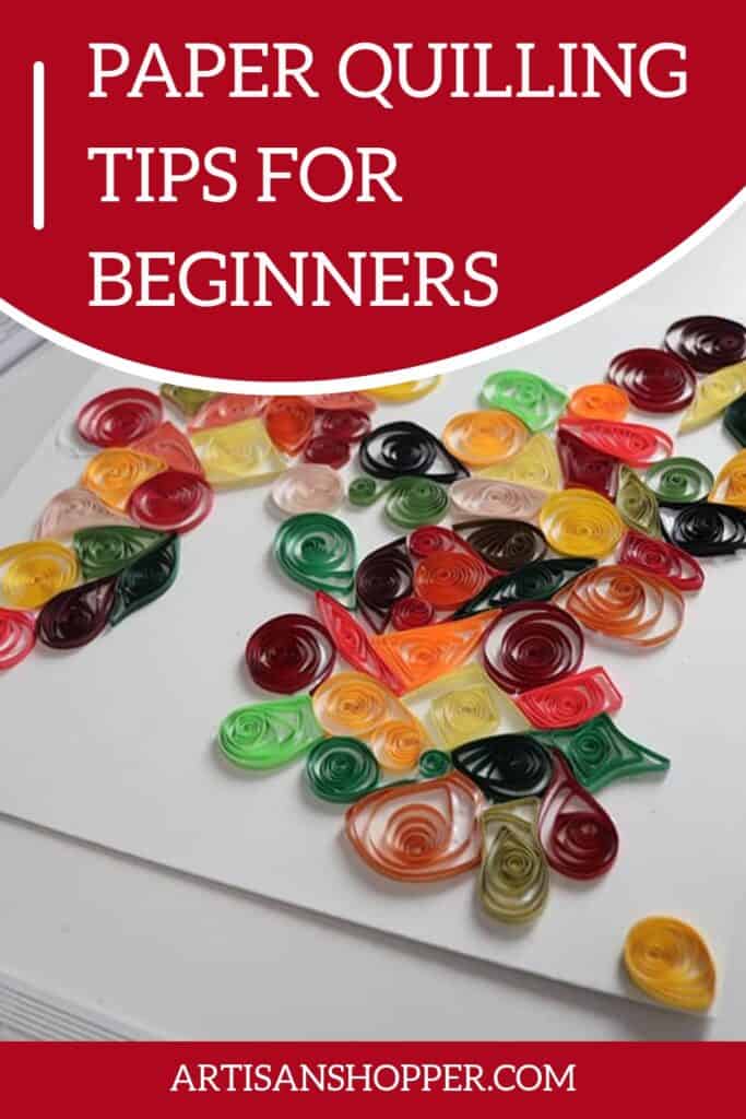 Paper quilling tips for beginners