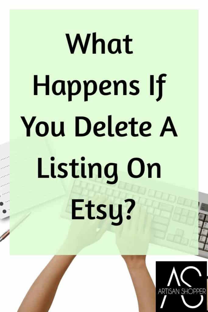 What happens if you delete a listing on Etsy