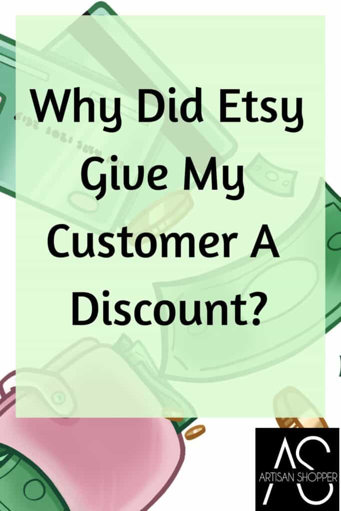 Why did Etsy give my customer a discount