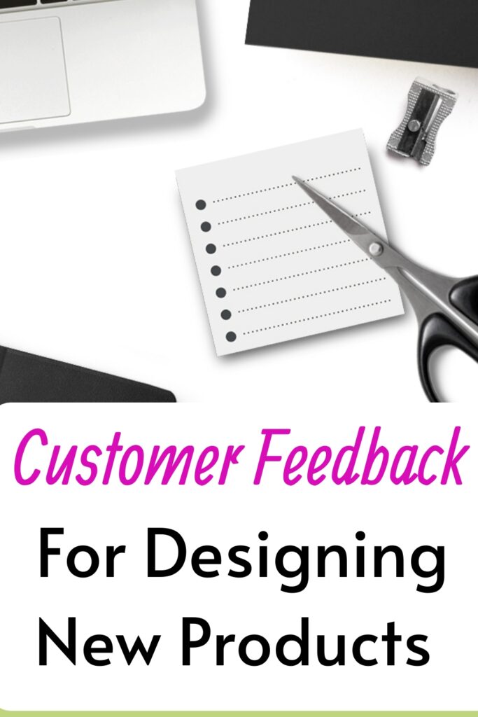 using customer feedback for designing new products