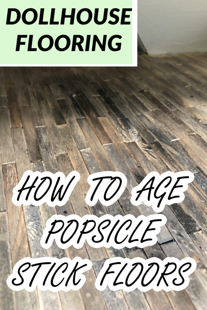 HOW TO AGE POPSICLE STICK FLOORS